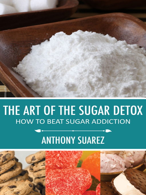 Title details for The Art Of The Sugar Detox by Anthony Suarez - Wait list